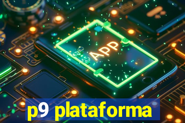 p9 plataforma